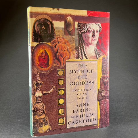 The Myth of the Goddess (Evolution of an Image) - Anne Baring and Jules Cashford (First Edition)
