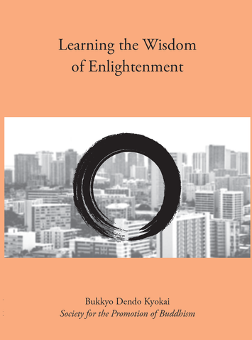 Learning the Wisdom of Enlightenment - Bukkyo Dendo Kyokai