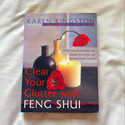 Clear Your Clutter with Feng Shui - Karen Kingston