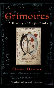 Grimoires: A History of Magic Books - Owen Davies