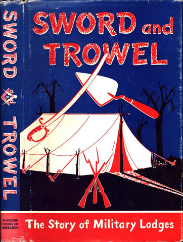 Sword and Trowel (The Story of Military Lodges - John Black Vrooman