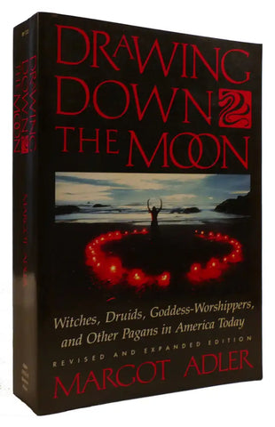 Drawing Down the Moon (Witches, Druids, Goddess-Worshippers and Other Pagans in America Today) - Margot Adler