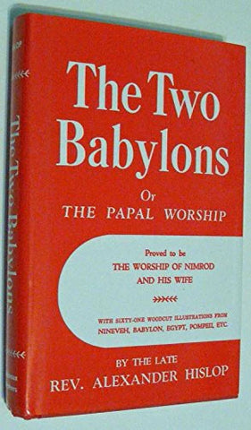 The Two Babylons - Rev Alexander Hislop