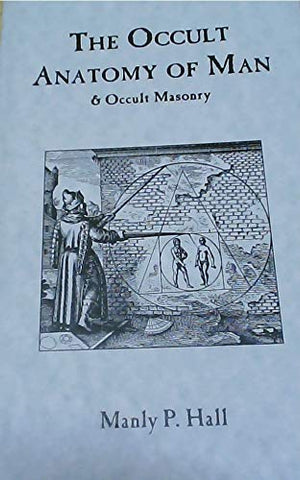 The Occult Anatomy of Man by Manly P. Hall