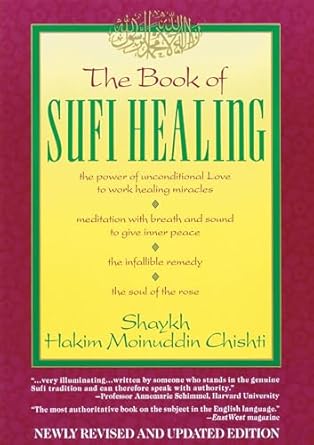 The Book of Sufi Healing - Shaykh, Hakim Moinuddin Chishti