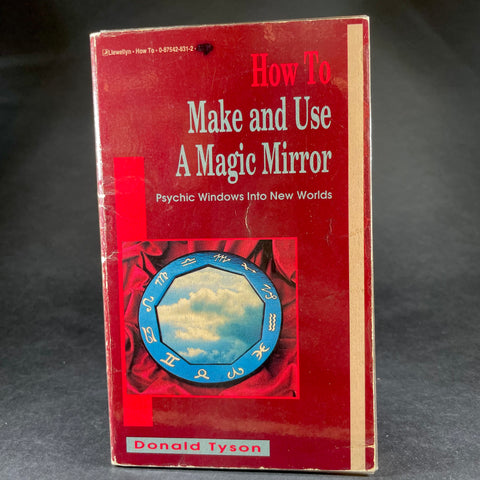 How to Make and Use a Magic Mirror - Donald Tyson