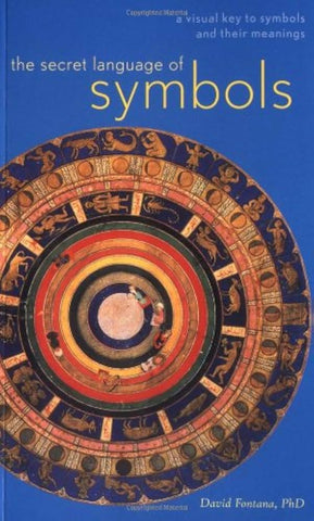 The Secret Language of Symbols - David Fontana, PhD