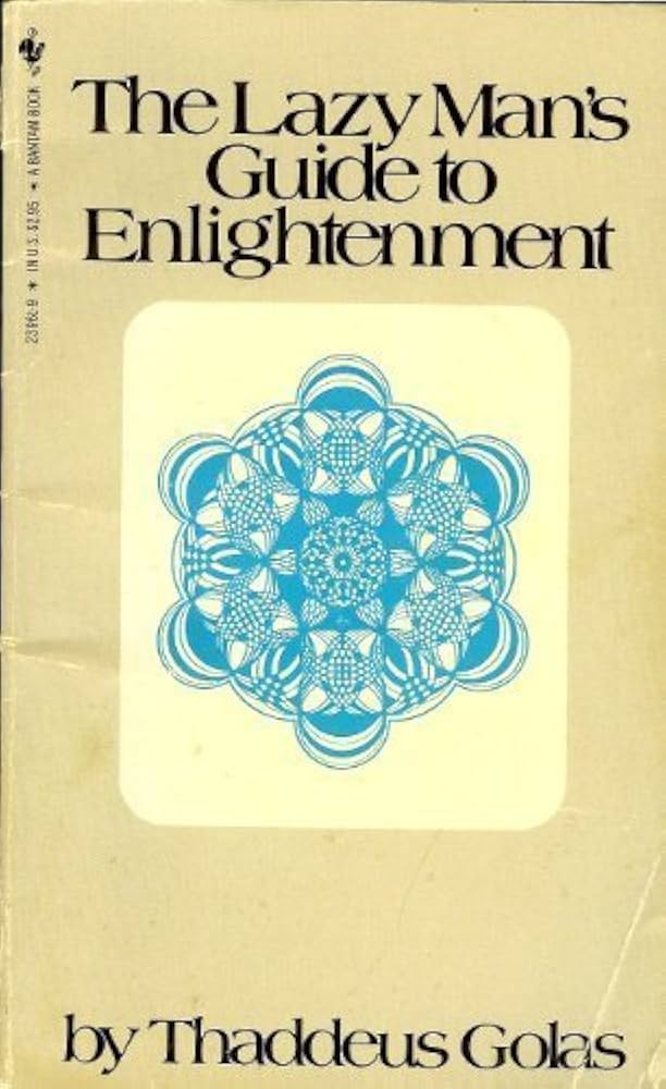 The Lazy Man's Guide to Enlightenment - Thaddeus Golas (1986 Edition)