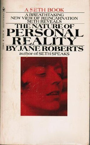 The Nature of Personal Reality: A Seth Book