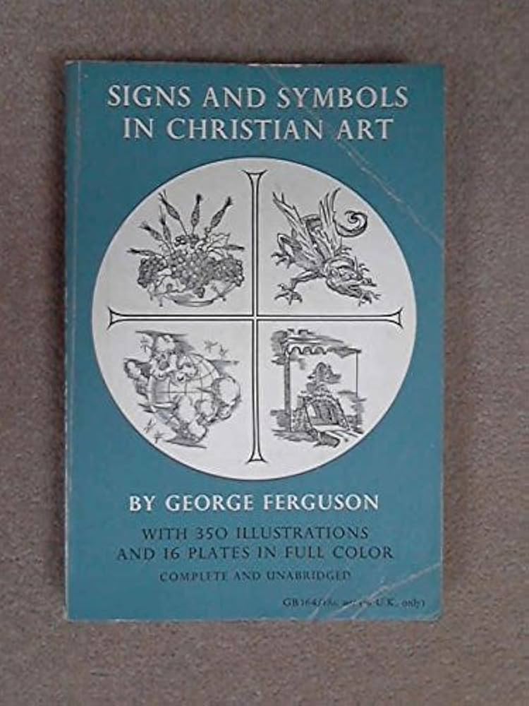 Signs and Symbols in Christian Art - George Ferguson