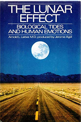 The Lunar Effect: Biological Tides and Human Emotions