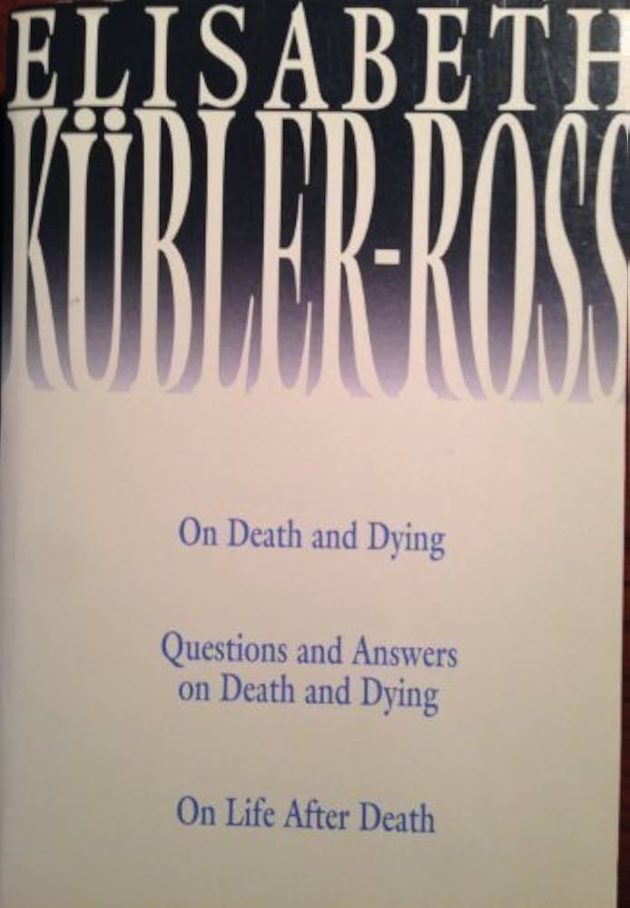 On Death and Dying / Questions and Answers on Death and Dying / On Life After Death - Elisabeth Kubler-Ross