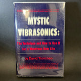 Mystic Vibrasonics: The Technique and How to Use It for a Wondrous New Life - David Troncoso