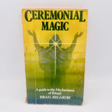 Ceremonial Magic: A Guide to the Mechanisms of Ritual - Israel Regardie