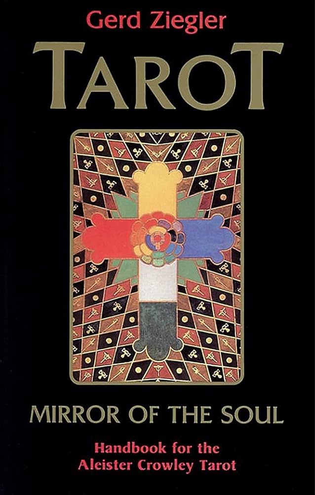 Tarot (Mirror of the Soul, Handbook for the Aleister Crowley Tarot) - Gerd Ziegler