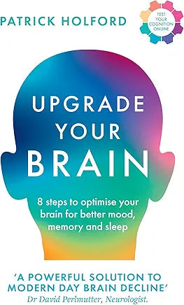 Upgrade Your Brain: Unlock Your Life’s Full Potential by Patrick Holford