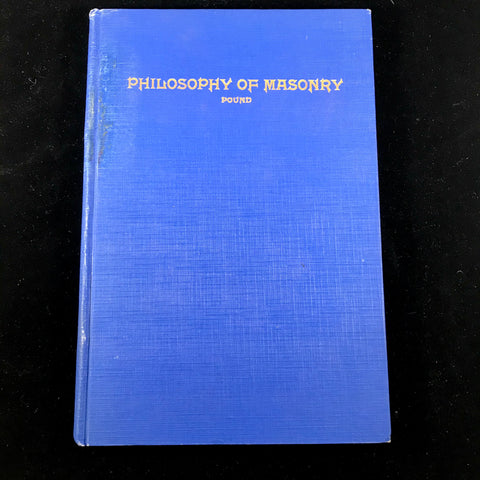 Philosophy of Masonry - Roscoe Pound