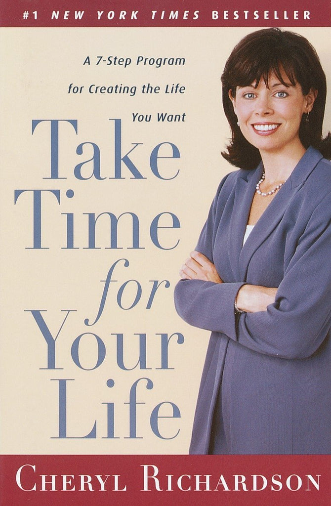 Take Time for Your Life: A Personal Coach's 7-Step Program for Creating the Life You Want