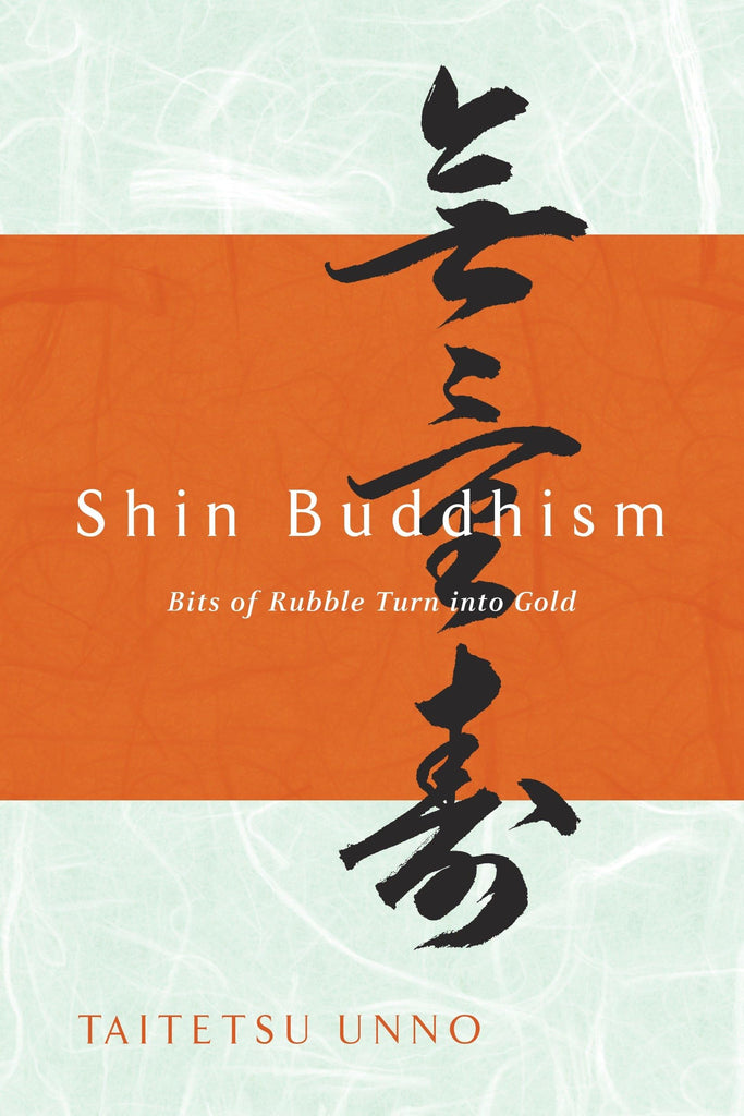 Shin Buddhism (Bits of Rubble Turn into Gold) - Taitetsu Unno