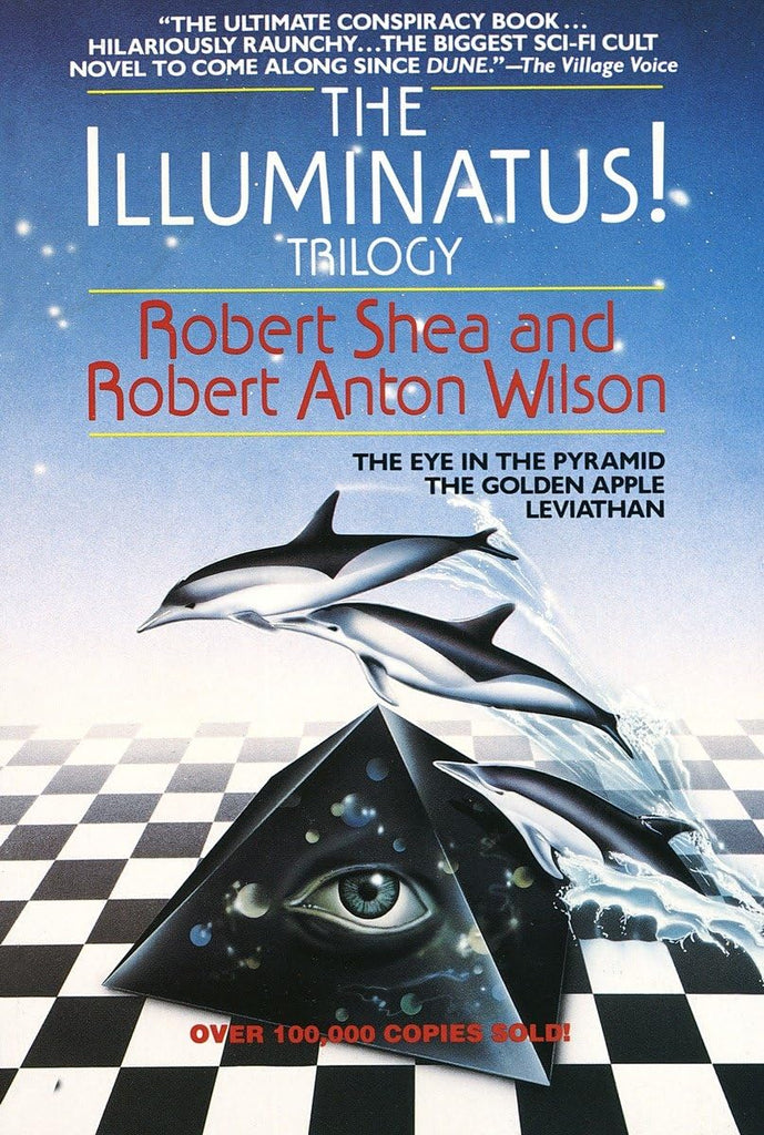 The Illiminatus! Trilogy - Robert Shea and Robert Anton Wilson