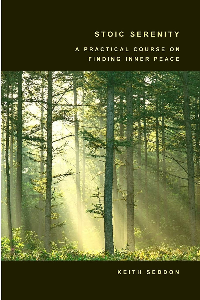 Stoic Secrecy (A Practical Course in Finding Inner Peace - Keith Seddon