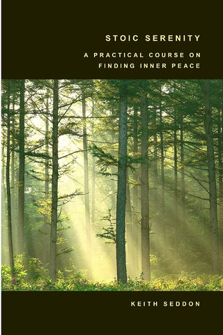 Stoic Secrecy (A Practical Course in Finding Inner Peace - Keith Seddon
