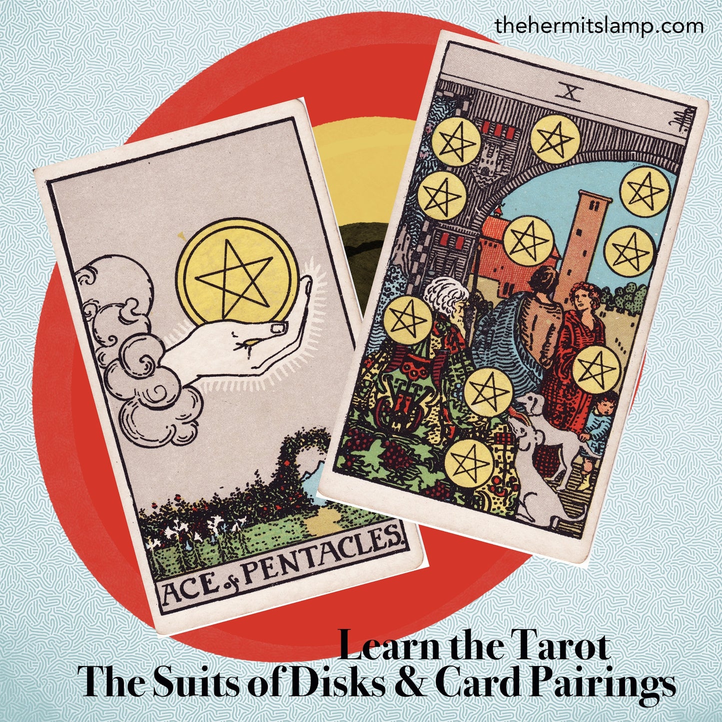 Learn the Tarot – The Suit of Disks and Card Pairings