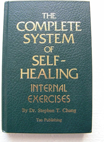 The Complete System of Self Healing, Internal Exercises - Dr Stephen T. Chang