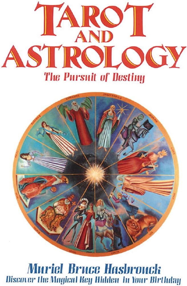 Tarot and Astrology (The Pursuit of Destiny) - Muriel Bruce Hasbrouck