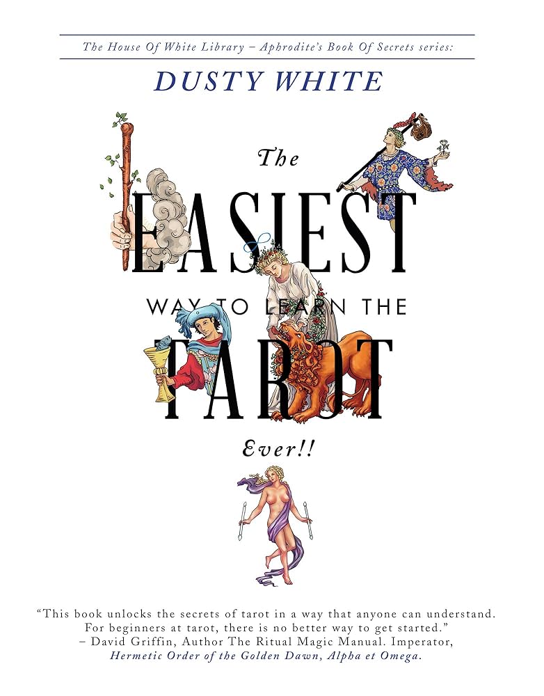 The Easiest Way To Learn The Tarot Ever!! - Dusty White
