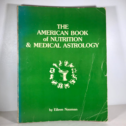 The American Book of Nutrition & Medical Astrology - Eileen Nauman