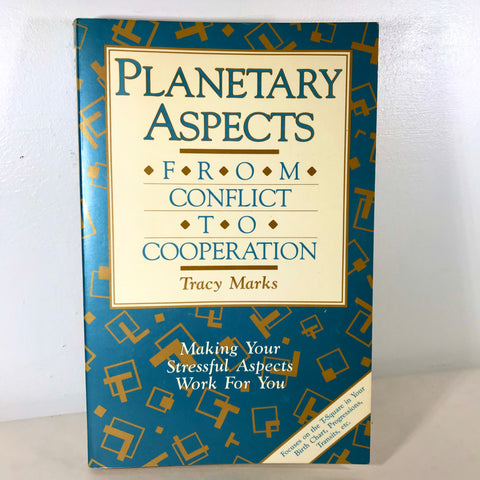 Planetary Aspects (From Conflict to Cooperation) - Tracy Marks (FIRST EDITION, 1987 CRCS PUB.)