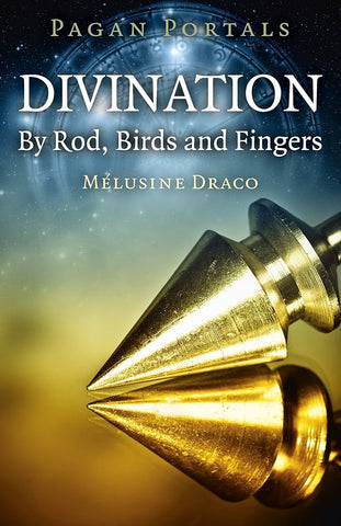 Divination (By Rod, Birds and Fingers) - Melusine Draco