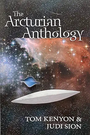 The Arcturian Anthology - Tom Kenyon & Judi Sion (DAMAGED)