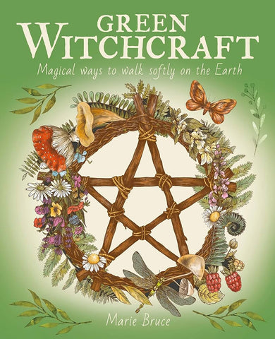 Green Witchcraft - Marie Bruce