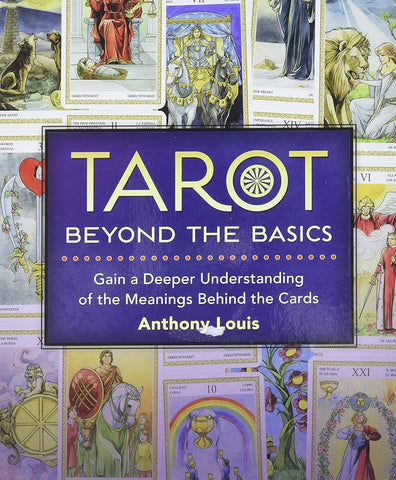Tarot Beyond the Basics - Anthony Louis