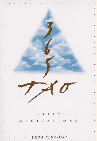 365 Tao (Daily Meditations) - Deng Ming-Dao