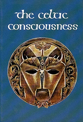 The Celtic Consciousness - Robert O' Driscoll