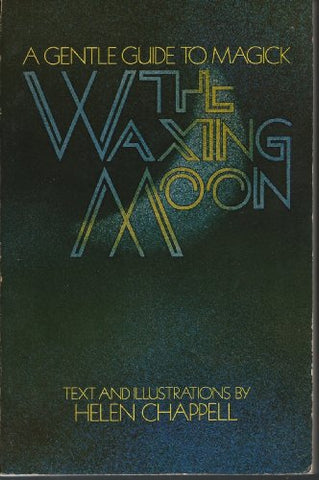 The Waxing Moon (A Gentle Guide to Magick) - Helen Chappell