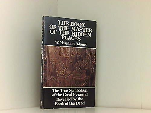 The Book of the Master of the Hidden Places - W. Marsham Adams