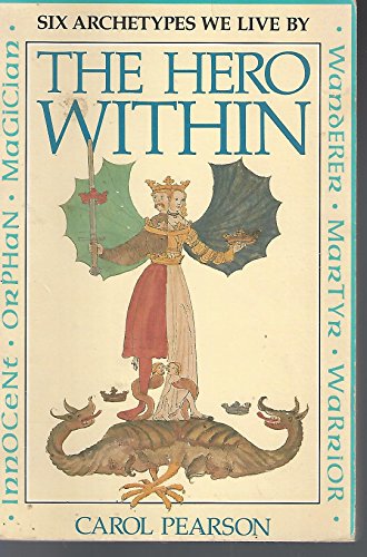 The Hero Within (Six Archetypes We Live By) - Carol Pearson