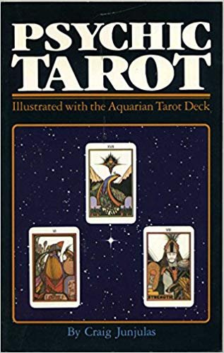 Psychic Tarot (Illustrated with the Aquarian Tarot Deck) - Craig Junjulas