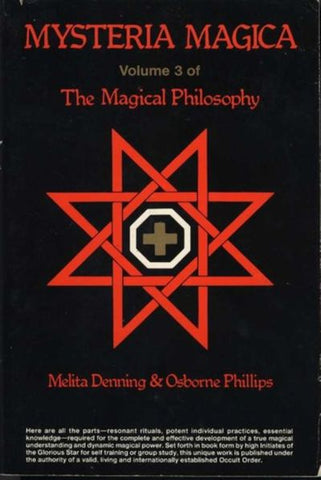 Mysteria Magica: Volume 3 of The Magical Philosophy - Melita Denning & Osborne Phillips