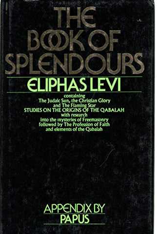 The Book of Splendours - Elphas Levi (First Edition)