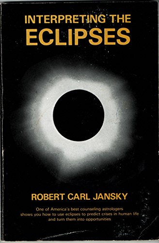 Interpreting the Eclipses - Robert Carl Jansky