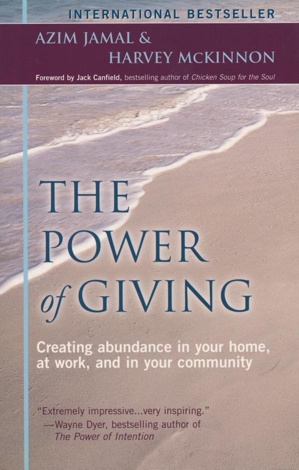 The Power of Giving: Creating Abundance in Your Home, at Work, and in Your Community