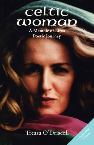 Celtic Woman (A Memoir of Life's Poetic Journey) - Treasa O'Driscoll