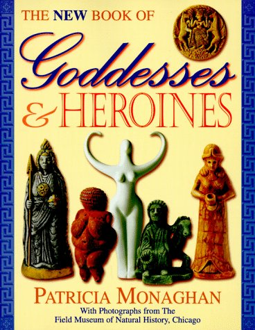 Goddesses & Heroines - Patricia Monaghan