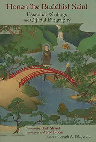 Honen the Buddhist Saint (Essential Writings and Official Biography)
