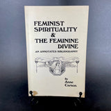 Feminist Spirituality & The Feminine Divine (An Annotated Bibliography) - Anne Carson